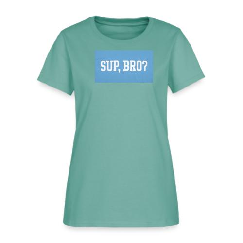 sup bro tee #2 - Women's T-Shirt