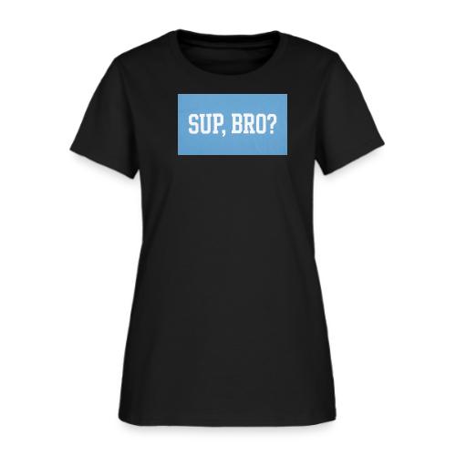 sup bro tee #2 - Women's T-Shirt