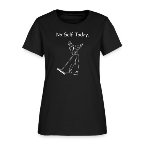 No Golf Today Funny Mop Swing Quote - Women's T-Shirt
