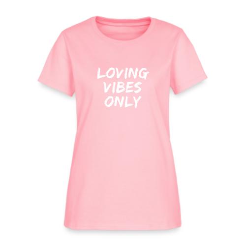 Loving Vibes Only - Women's T-Shirt