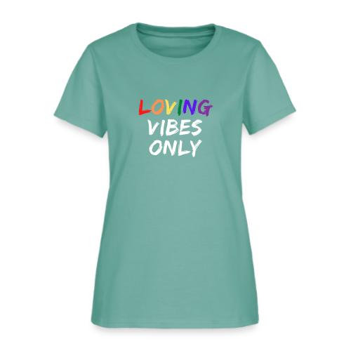 Loving Vibes Only - Women's T-Shirt