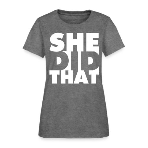 She Did That T Shirt - Women's T-Shirt
