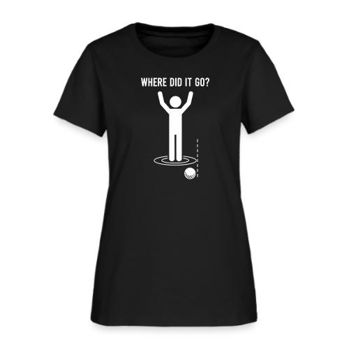 Where Did It Go Funny Lost Ball Quote for Men - Women's T-Shirt