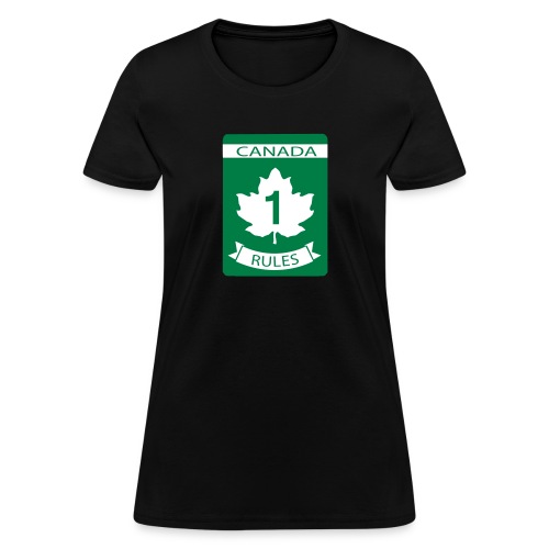 Canada Rules - Women's T-Shirt