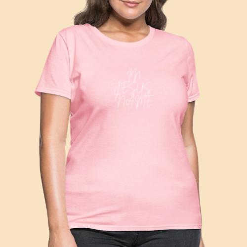IN JESUS NAME - Women's T-Shirt