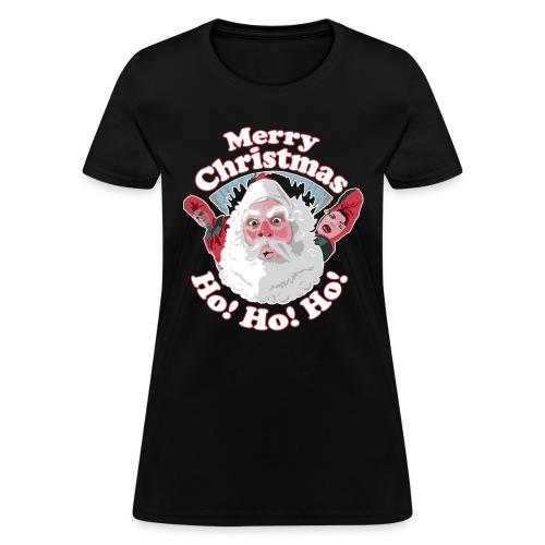 Merry Christmas...Ho! Ho! Ho! A Great Christmas - Women's T-Shirt