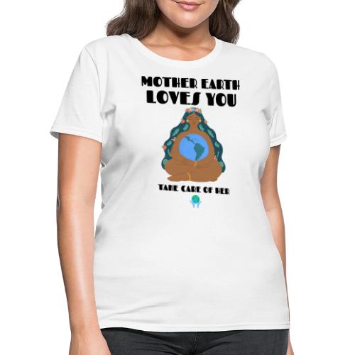 Mother Earth Loves You - Women's T-Shirt