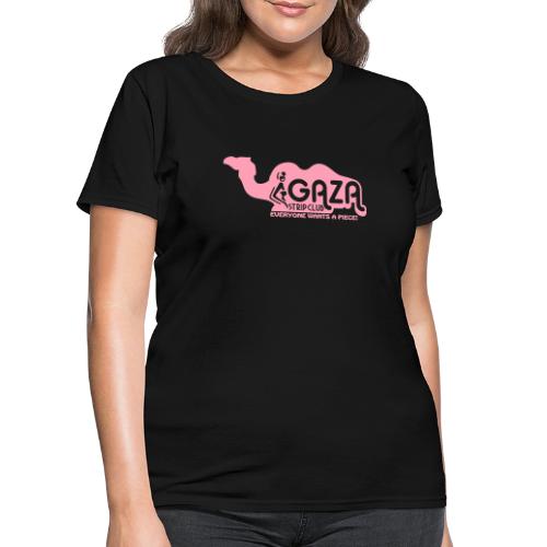 Gaza Strip Club - Everyone Wants A Piece! - Women's T-Shirt