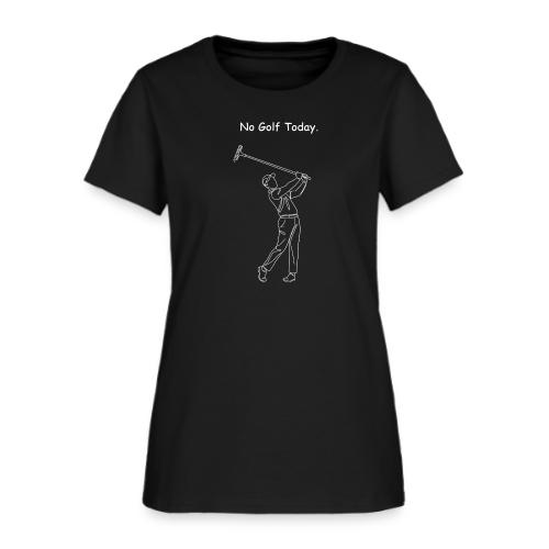 No Golf Today Funny Rake Swing Quote - Women's T-Shirt