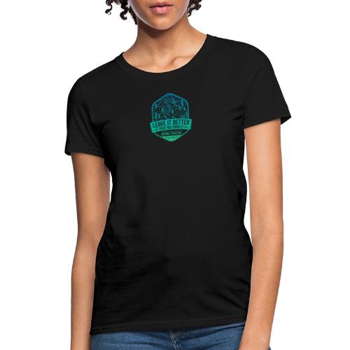 Leave It Better Than You Found It - cool gradient - Women's T-Shirt