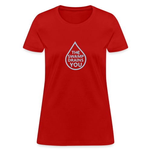 theswampdrainsyou - Women's T-Shirt