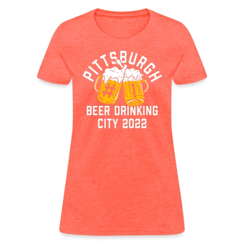 Pittsburgh Beer Drinkers 2022 - Women's T-Shirt