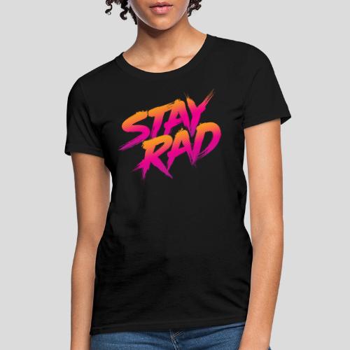 Stay Rad - Women's T-Shirt