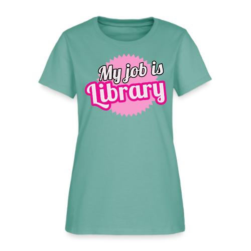 My job is Library - Women's T-Shirt