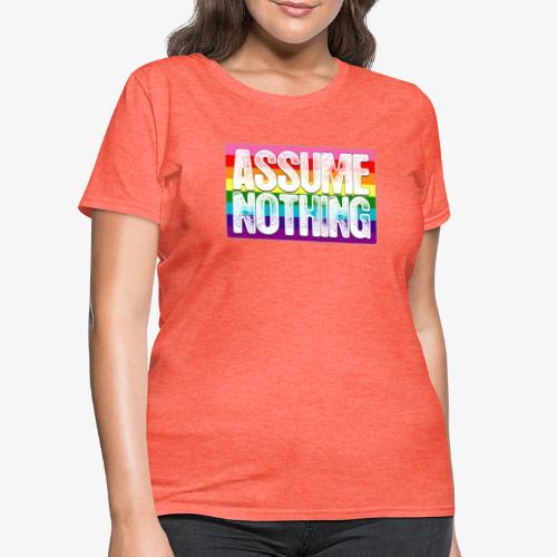 Assume Nothing Gilbert Baker Original LGBTQ Gay - Women's T-Shirt