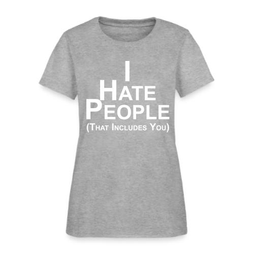 I Hate People (women) - Women's T-Shirt