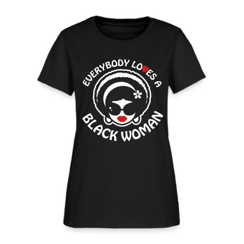 Everybody Loves Black Woman Reverse 1 - Women's T-Shirt