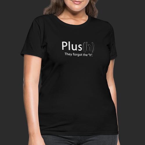 Plus(h) New logo WHT with - Women's T-Shirt