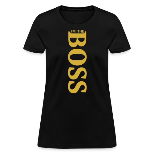 I'm The BOSS (vertical metallic gold color letters - Women's T-Shirt
