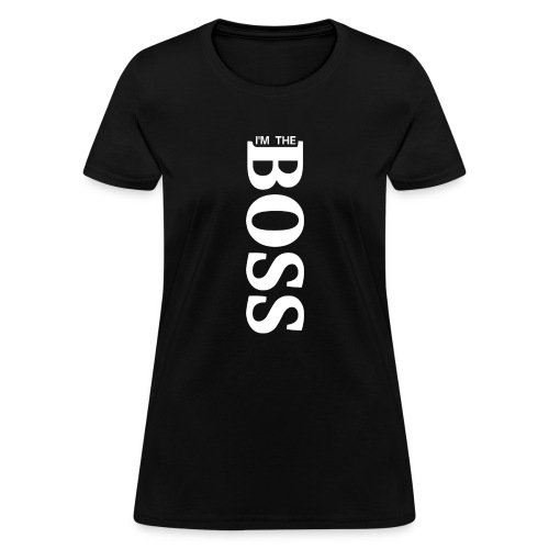I'm The BOSS (vertical) - Women's T-Shirt