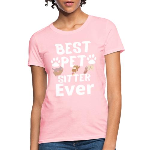 Best Pet Sitter Ever Funny Dog Owners For Doggie L - Women's T-Shirt