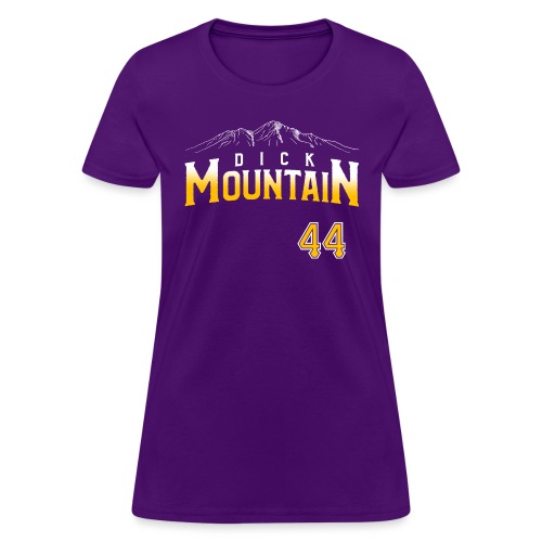 Dick Mountain 44 - Women's T-Shirt