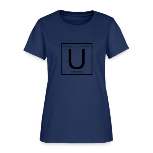 Uranium. Double-sided design. Black text. - Women's T-Shirt