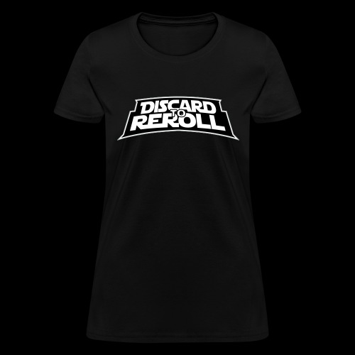 Discard to Reroll: Reroller Swag - Women's T-Shirt