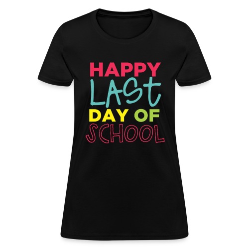 Happy Last Day Of School Peace Love Summer Break - Women's T-Shirt