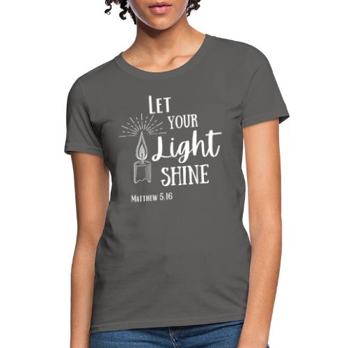 Let your Light Shine - Women's T-Shirt