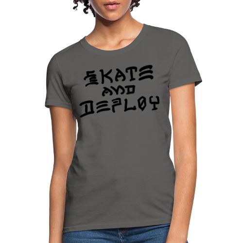 Skate and Deploy - Women's T-Shirt