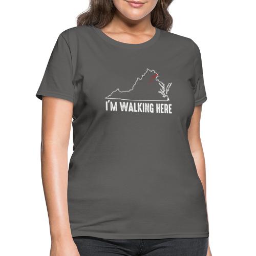 I'm Walking Here (in Arlington, VA) - Women's T-Shirt