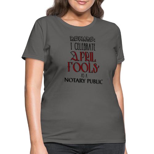 April Fool's Notary - Women's T-Shirt