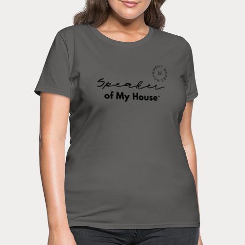 Speaker of My House - Women's T-Shirt