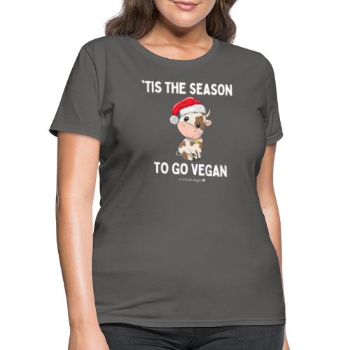 Tis The Season To Go Vegan - Women's T-Shirt