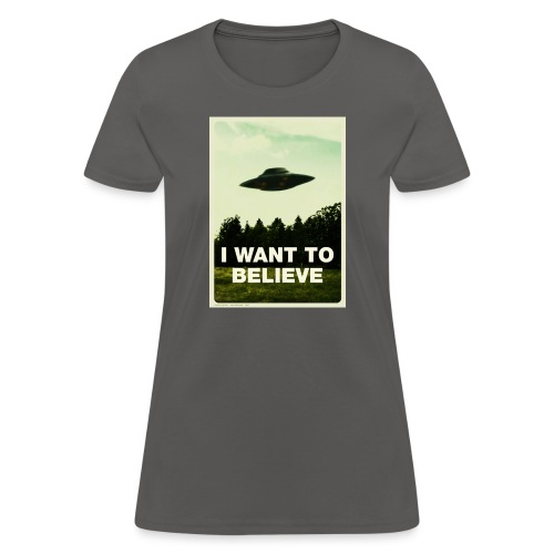 i want to believe (t-shirt) - Women's T-Shirt