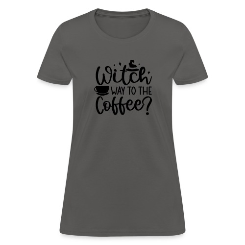 Witch Way to the Coffee - Women's T-Shirt