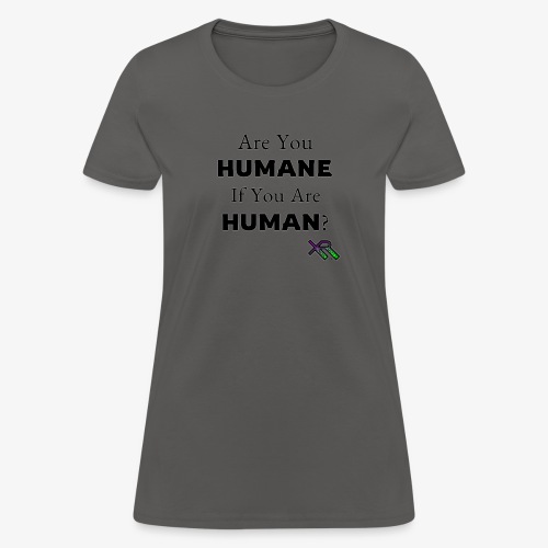 Humane Human - Women's T-Shirt