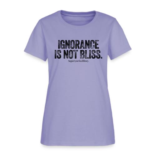 Vintage ALA: Ignorance Is Not Bliss - Women's T-Shirt
