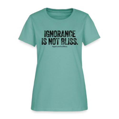 Vintage ALA: Ignorance Is Not Bliss - Women's T-Shirt