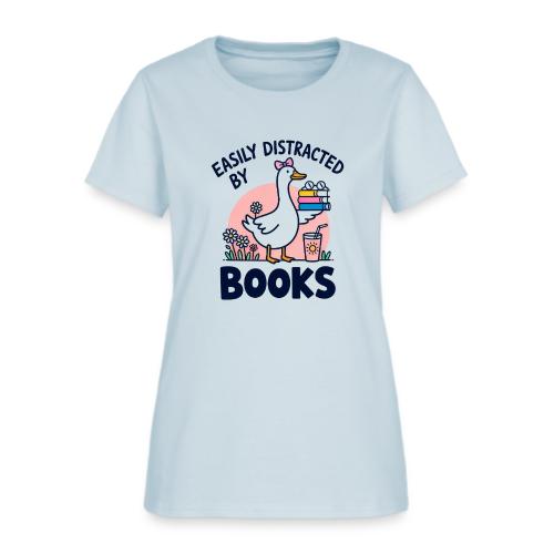Easily Distracted By Books - Cute Goose - Women's T-Shirt