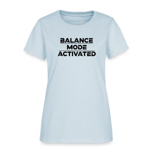Balance Mode Activated - Women's T-Shirt
