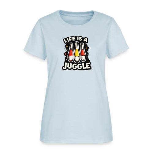 Life is a juggle - Women's T-Shirt