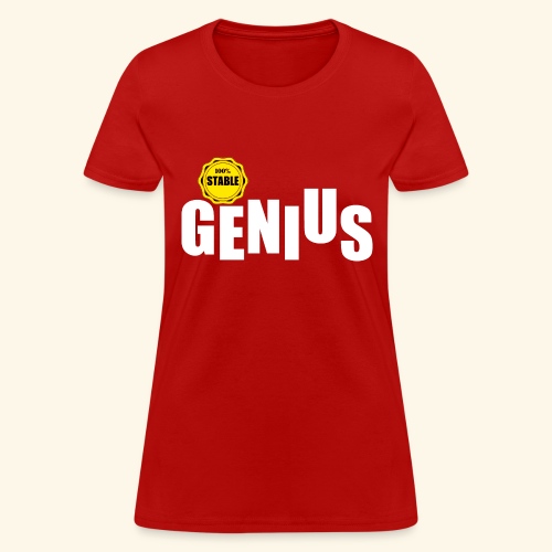 100% stable genius - Women's T-Shirt