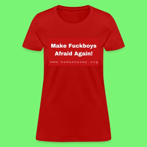 make fuckboys afraid again - Women's T-Shirt