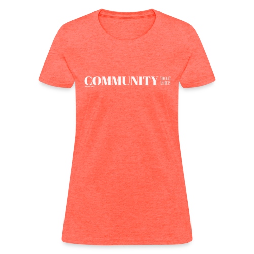 Community Thought Leaders - Women's T-Shirt