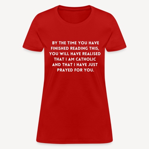 BY THE TIME YOU HAVE FINISHED.... - Women's T-Shirt