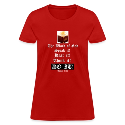 THE WORD - Speak it! hear it! Think it! DOIT! - Women's T-Shirt