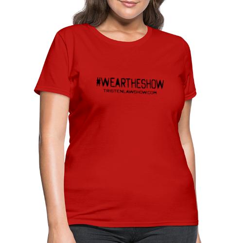 Wear The Show | Black - Women's T-Shirt