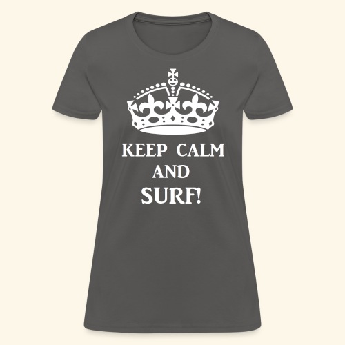 keep calms surf wht - Women's T-Shirt